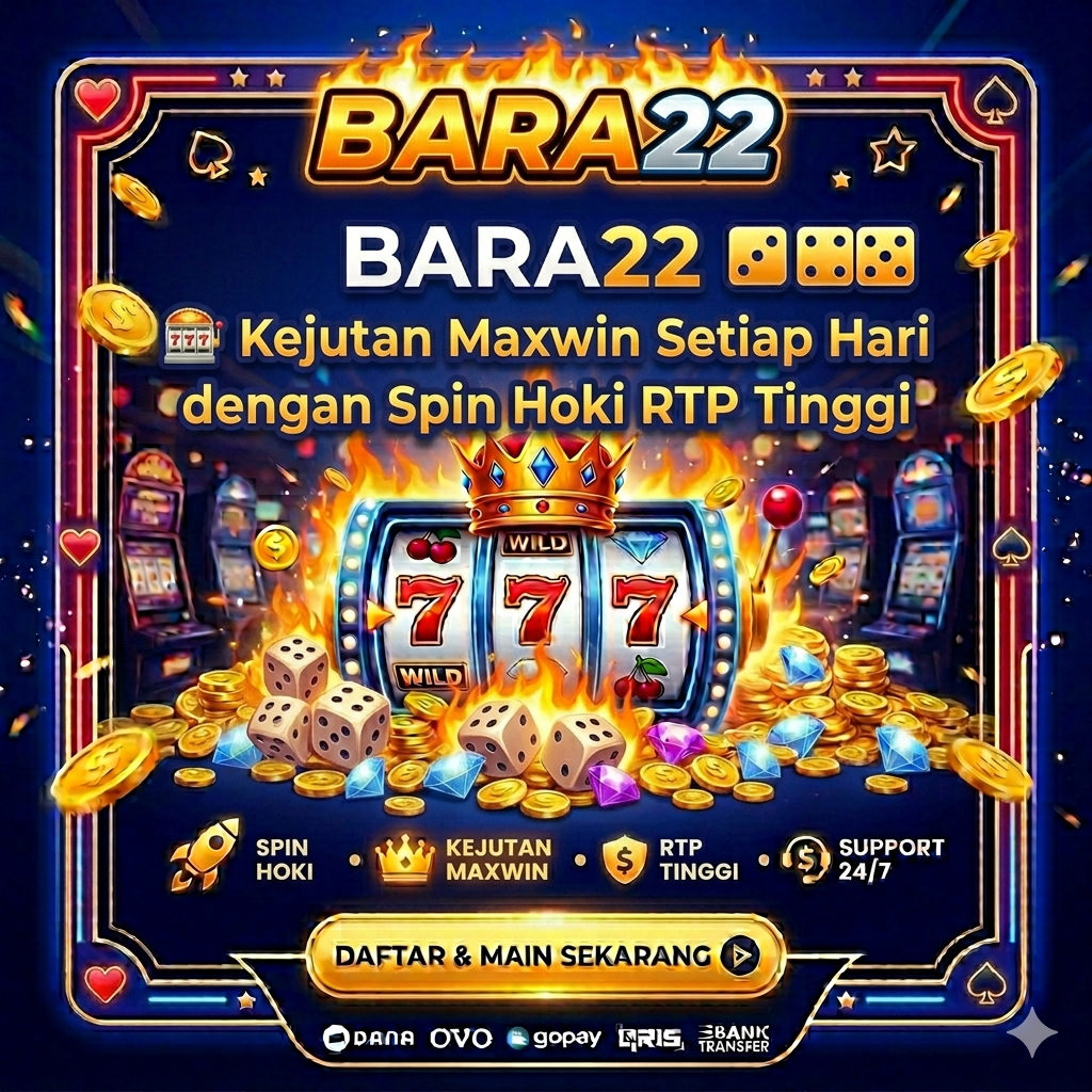 BARA22 🎰 Kejutan Maxwin Setiap Hari dengan Spin Hoki RTP Tinggi