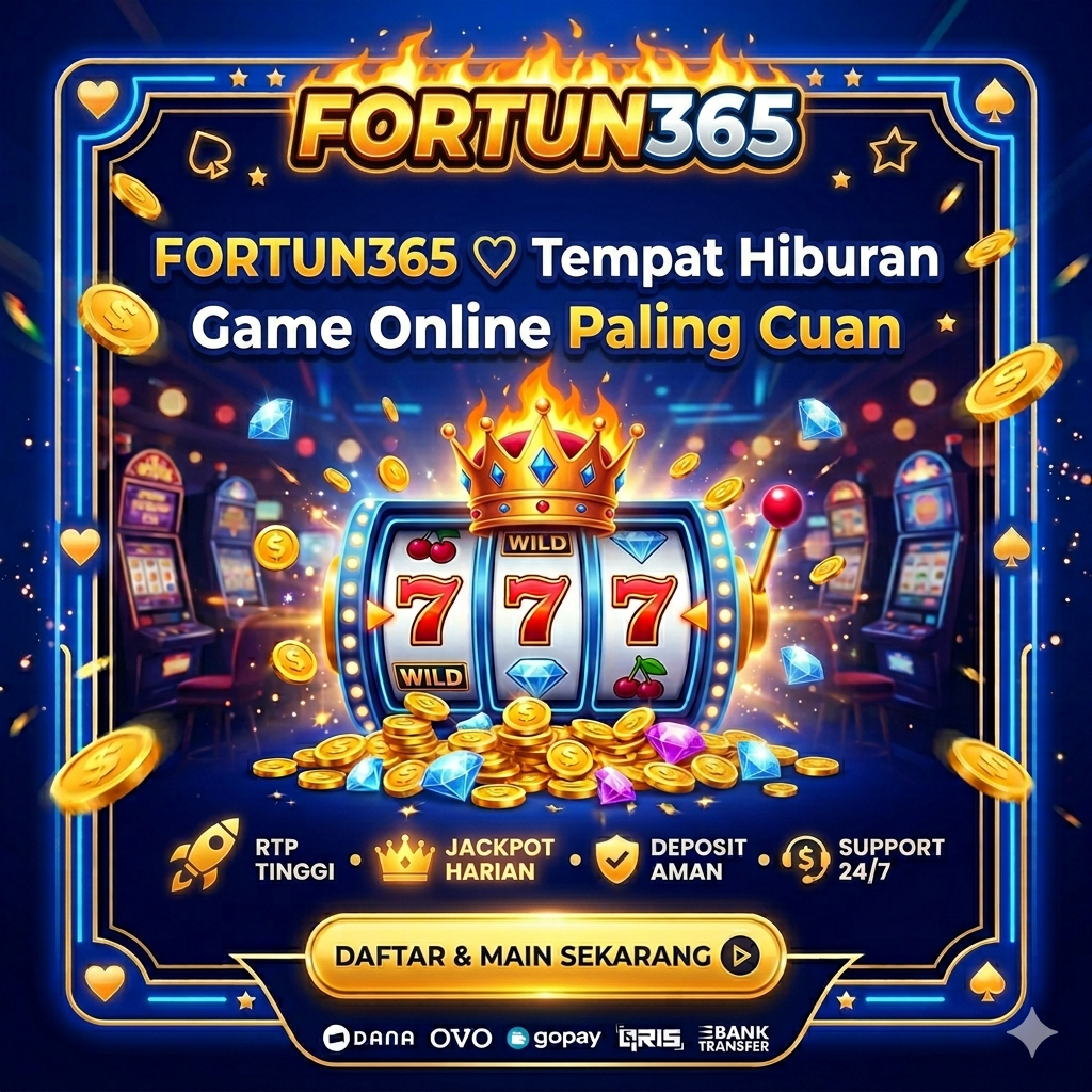 FORTUN365 ⚛ Tempat Hiburan Game Online Paling Cuan