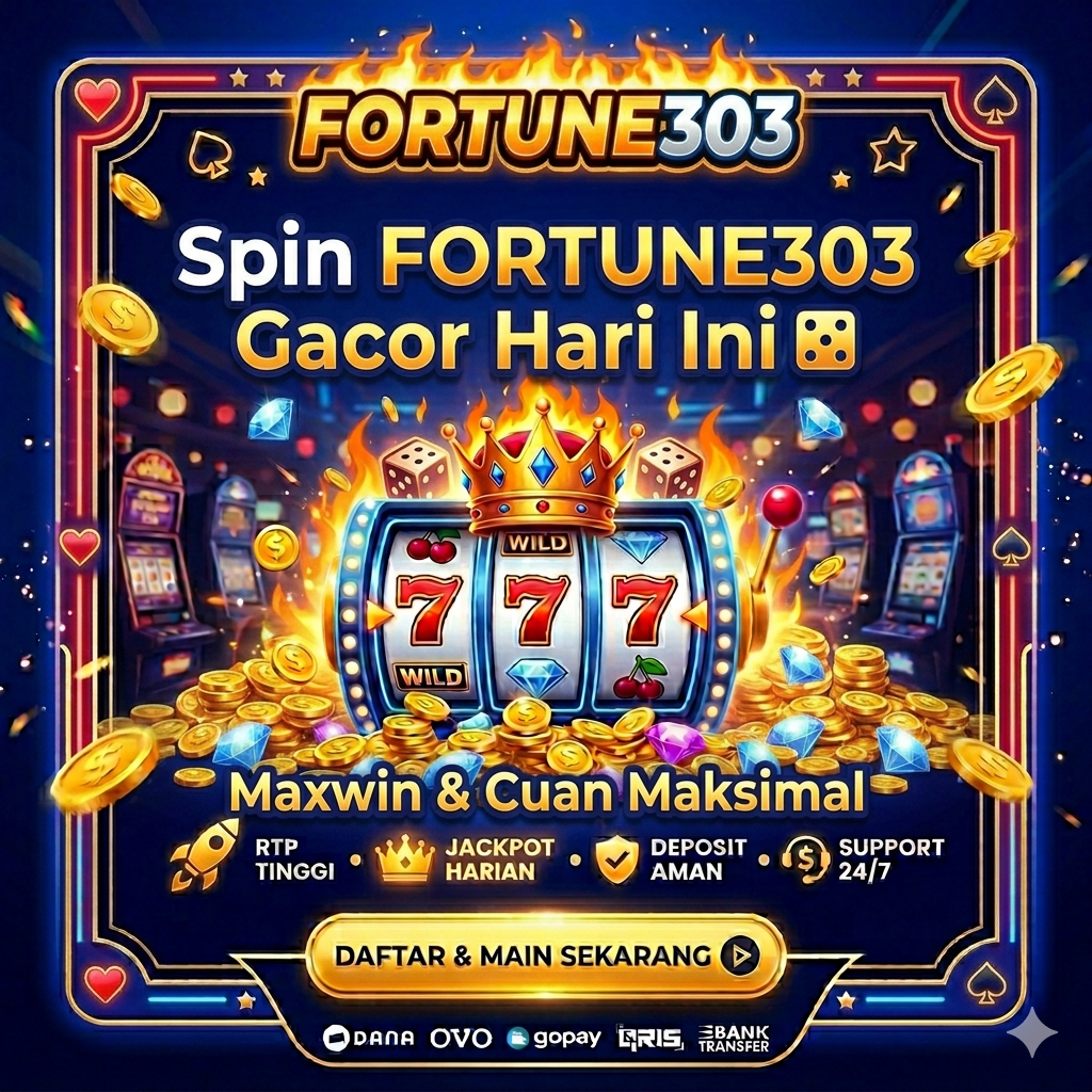 Spin FORTUNE303 Gacor Hari Ini ⚅ Maxwin & Cuan Maksimal